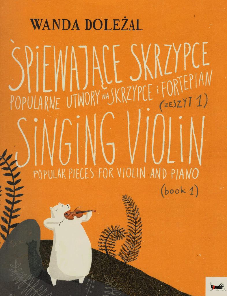 Dolezal, ed. - Singing Violin: Popular Pieces for Violin and Piano, Bk. 1 - Violin and Piano