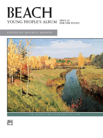 Beach, ed. Hinson – Young People's Album, Op. 36 – Piano