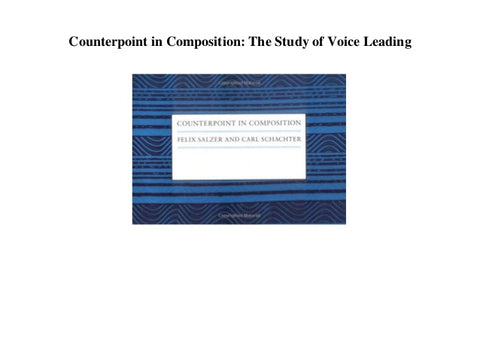 Salzer, Schachter - Counterpoint in Composition: The Study of Voice Leading- Book