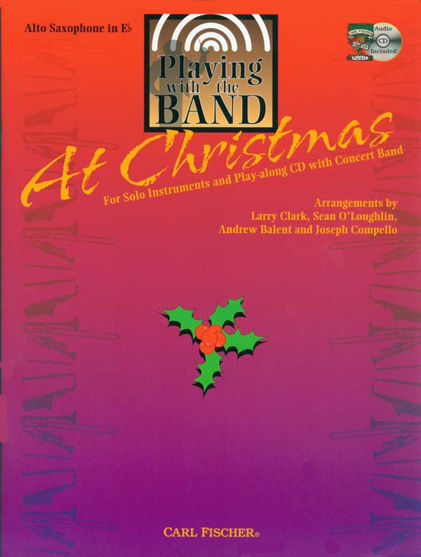 Clark et al., arrs. - Playing With the Band at Christmas (w/CD) - Alto Saxophone Solo