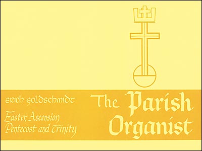 Goldschmidt, ed. - The Parish Organist, Part 8: Easter, Ascension, Pentecost, Trinity - Organ