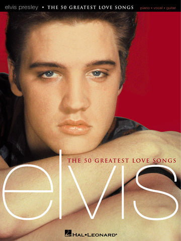 Presley – Elvis: 50 Greatest Love Songs – Piano, Vocal, Guitar