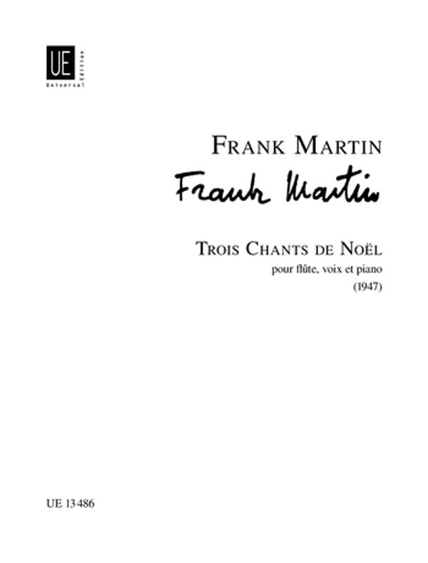 Martin, F. - Trois Chants de Noel - Soprano Voice, Flute, and Piano