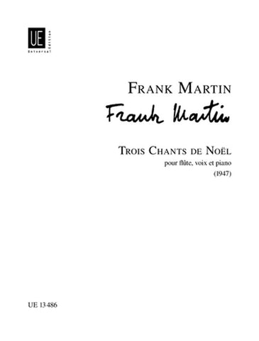 Martin, F. - Trois Chants de Noel - Soprano Voice, Flute, and Piano