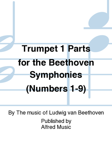 Alfred's Complete Orchestral Parts: Beethoven - First Trumpet