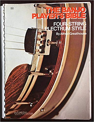 Greathouse - The Banjo Player's Bible: Four-String Plectrum Style - Banjo Method