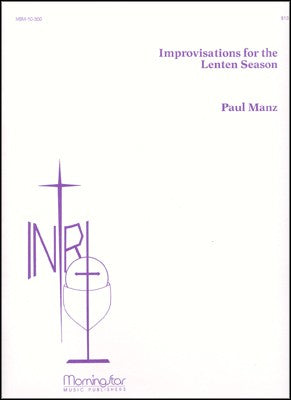 Manz - Improvisations for the Lenten Season - Organ