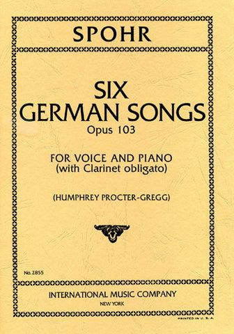 Spohr - 6 German Songs, Op. 103 (German and English) - Voice, Clarinet, and Piano