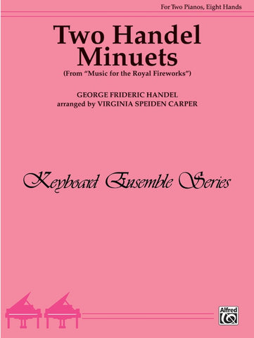 Handel, arr. Carper - Two Handel Minuets - 2 Pianos, 8 Hands