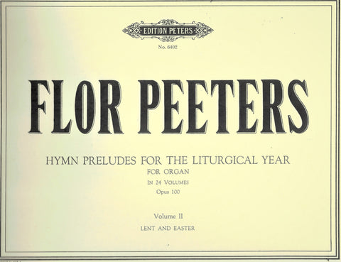 Peeters - Hymn Preludes for the Liturgical Year, Op. 100 Vol. 2: Lent and Easter - Organ