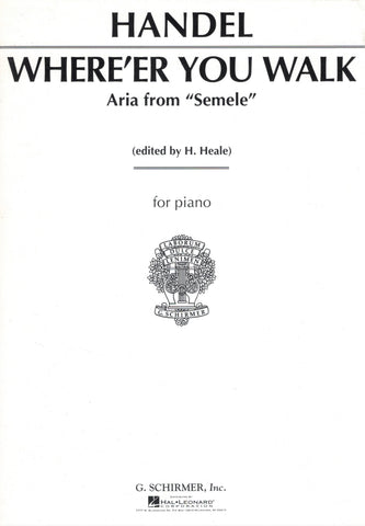 Handel, ed. Heale – Where'er You Walk (Aria from "Semele") – Piano