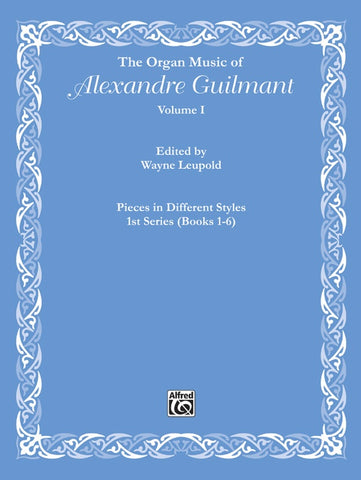Guilmant- The Organ Music of Alexandre Guilmant, Volume I: (Books 1-6)- Organ