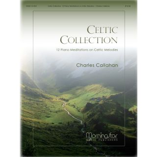 Callahan - Celtic Collection: 12 Piano Meditations on Celtic Melodies - Piano
