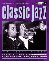 Yanow - Classic Jazz: The Musicians and Recordings That Shaped Jazz, 1895-1933 - Book