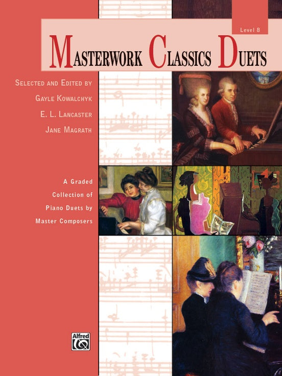 Kowalchyk et al., ed. - Masterwork Classics Duets, Level 8 - Piano, 4 Hands