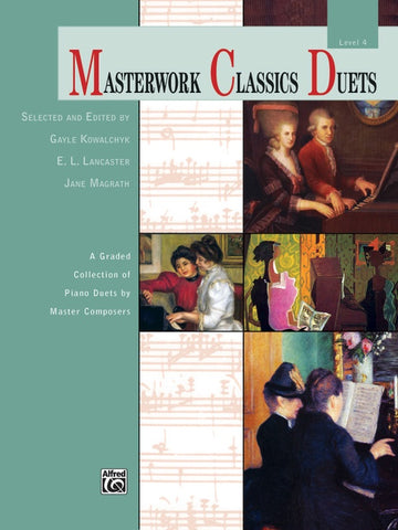Kowalchyk et al., ed. - Masterwork Classics Duets, Level 4 - Piano, 4 Hands