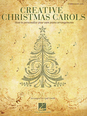 Smith, arr. - Creative Christmas Carols: How to Personalize Your Own Beautiful Piano Arrangements - Piano Solo