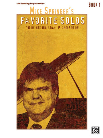 Springer - Mike Springer's Favorite Solos, Book 1 - Late Elementary/Early Intermediate Piano Solo - Easy Piano