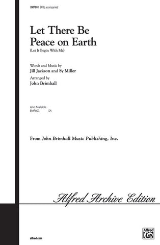 Miller and Jackson, arr. Brimhall - Let There Be Peace on Earth (And Let it Begin with Me) - SATB and Piano