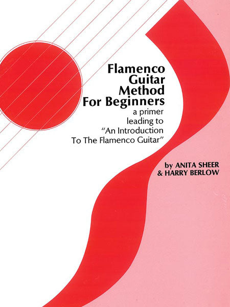 Sheer and Berlow - Flamenco Guitar Method for the Beginner - Guitar Method