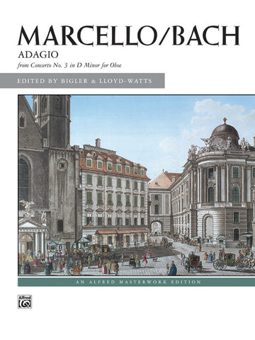 Marcello, arr. Bach, ed. Bigler and Lloyd-Watts – Adagio (from Concerto No. 3 in D Minor for Oboe) – Piano