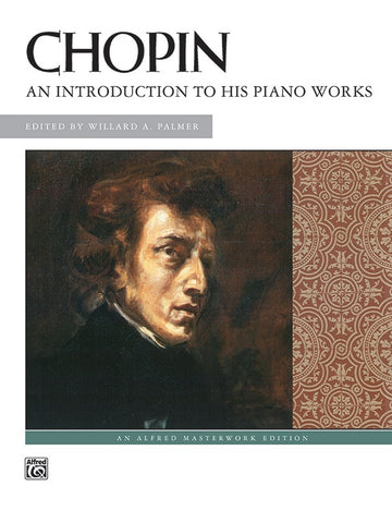 Chopin, ed. Palmer – Chopin: An Introduction to His Piano Works – Piano