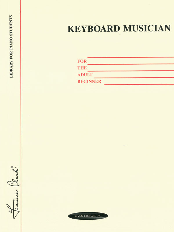 Keyboard Musician: For the Adult Beginner - Piano Method