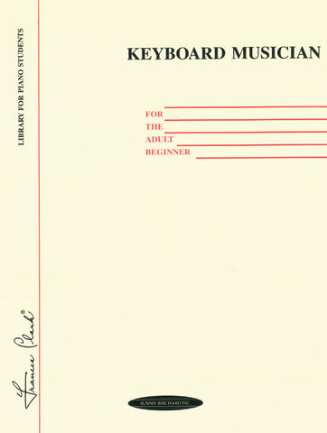 Keyboard Musician: For the Adult Beginner - Piano Method
