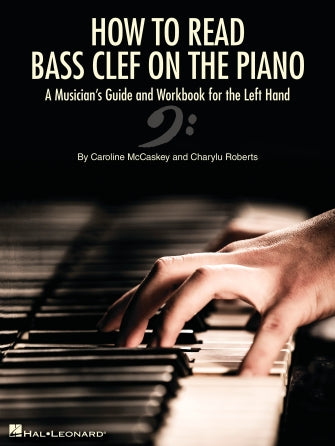 McCaskey and Roberts - How to Read Bass Clef on the Piano: A Musician's Guide and Workbook for the Left Hand -  Piano Method