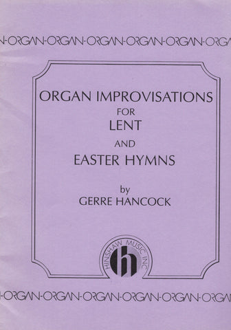 Hancock - Organ Improvisations For Lent And Easter Hymns - Organ