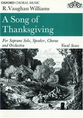 Vaughan Williams - A Song of Thanksgiving - Soprano, 5 Part Mixed Choir, and Piano