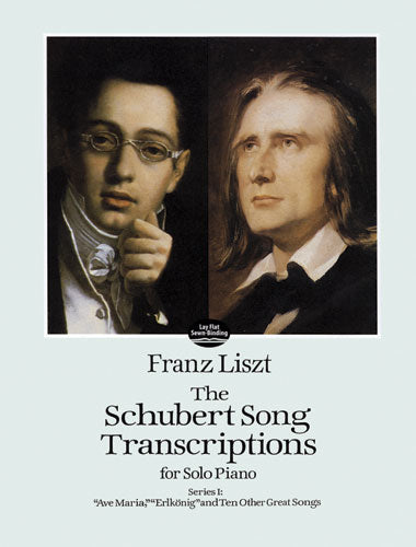 Schubert, tr. Liszt – The Schubert Song Transcriptions, Series 1: "Ave Maria," "Erlkonig" and Ten Other Great Songs – Piano