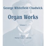 Chadwick - Organ Works, Vol. 2 - Organ