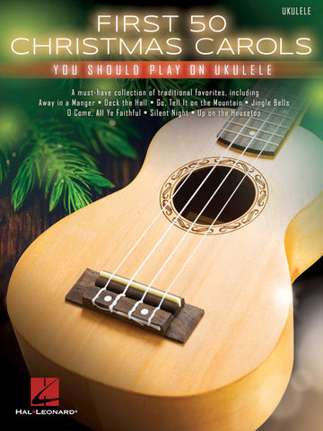 Various - First 50 Christmas Carols You Should Play on Ukulele - Ukulele