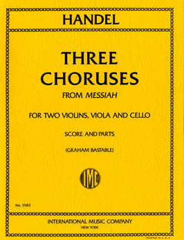 Handel, tr. Bastable - Three Choruses from "Messiah" - 2 Violins, Viola, and Cello