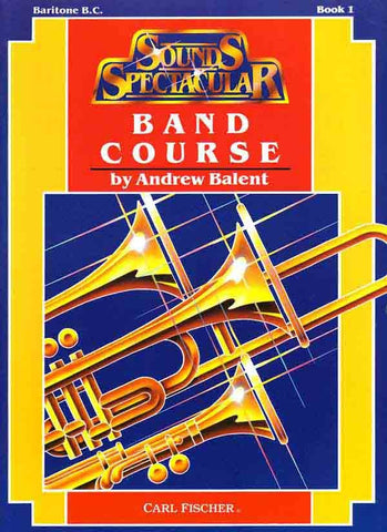 Balent - Sounds Spectacular Band Course, Baritone B.C., Book 1 - Euphonium Method