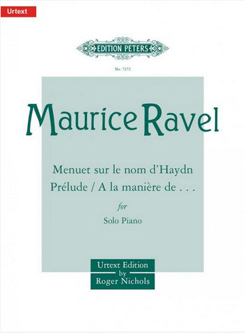 Ravel, ed. Nichols – Menuet sur le nom d'Haydn, Prelude, A la maniere de... – Piano