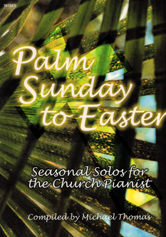 Thomas, ed. - Palm Sunday to Easter: Seasonal Solos For The Church Pianist - Piano