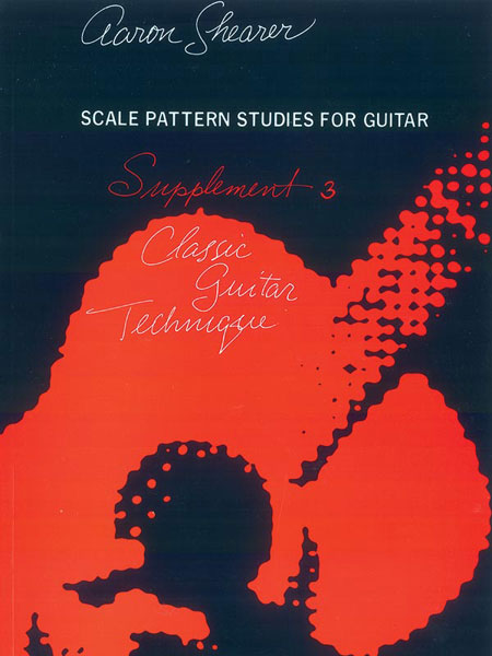 Shearer - Classic Guitar Technique, Supplement 3:  Scale Pattern Studies for Guitar - Guitar Method