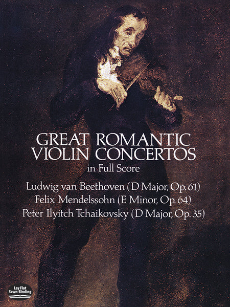 Beethoven, Mendelssohn, and Tchaikovsky - Great Romantic Violin Concertos - Full Score