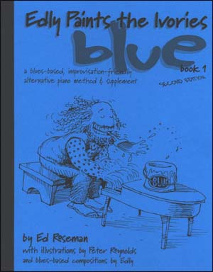 Roseman - Edly Paints the Ivories Blue, Book 1 - Blues Piano Method