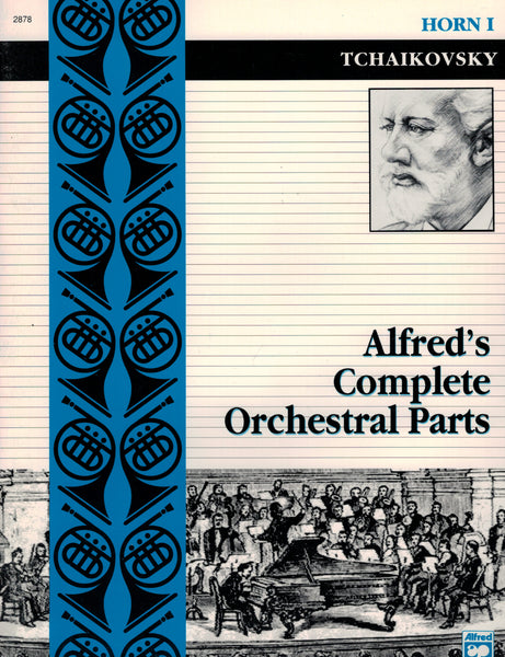 Alfred's Complete Orchestral Parts: Tchaikovsky - First Horn