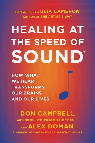 Campbell and Doman - Healing at the Speed of Sound: How What We Hear Transforms Our Brains and Our Lives - Book