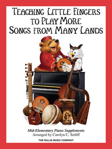 Setliff - Teaching Little Fingers to Play: More Songs from Many Lands - Piano Method