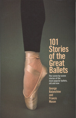 Balanchine and Mason - 101 Stories of the Great Ballets - Book