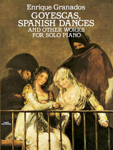 Granados – Goyescas and Spanish Dances – Piano