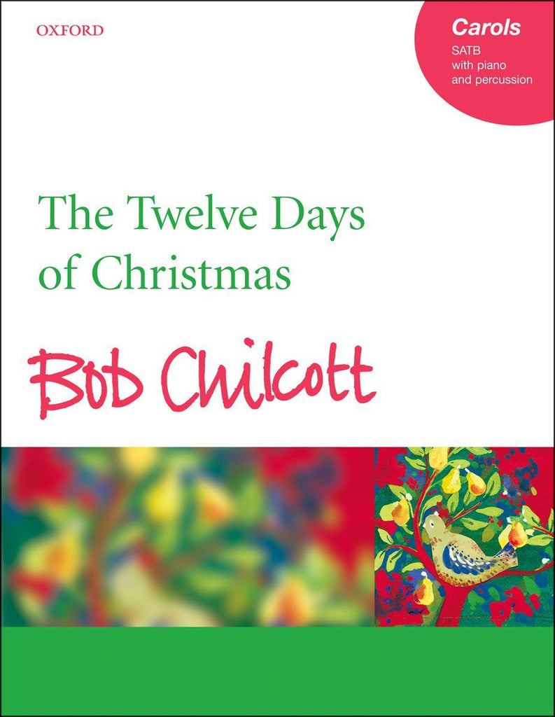 Chilcott, arr. – Twelve Days of Christmas – SATB, Percussion, and Piano