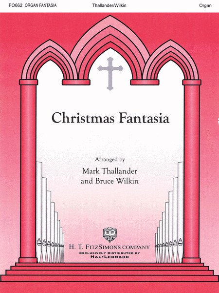 Thallander and Wilkin, arrs. - Christmas Fantasia - Organ Solo