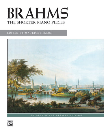 Brahms, ed. Hinson – The Shorter Piano Pieces – Piano