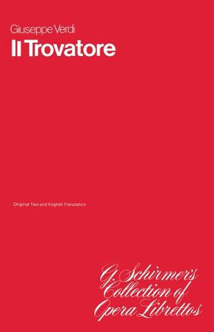 Verdi - Il Trovatore (Schirmer) - Opera Libretto